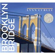 Brooklyn Bridge by Curlee, Lynn; Curlee, Lynn, 9781665968898