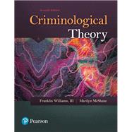 Criminological Theory by WILLIAMS & MCSHANE, 9780134558899