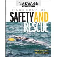 Sea Kayaker Magazine's Handbook of Safety and Rescue by Alderson, Doug; Pardy, Michael, 9780071388900