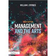Management and the Arts by Byrnes, William J., 9780367258900