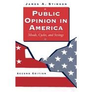 Public Opinion In America: Moods, Cycles, And Swings, Second Edition by Stimson,James A., 9780813368900