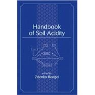 Handbook of Soil Acidity by Rengel; Zdenko, 9780824708900