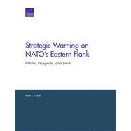 Strategic Warning on NATOs Eastern Flank Pitfalls, Prospects, and Limits by Cozad, Mark R., 9780833098900