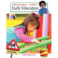 Safety, Nutrition and Health in Early Education by Robertson, Cathie, 9781305088900