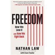 Freedom How We Lose It and How We Fight Back by Law, Nathan; Fowler, Evan, 9781615198900