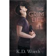 The Grim Life by Worth, K.D., 9781632168900