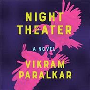 Night Theater by Paralkar, Vikram; Ghatak, Raj, 9781684578900