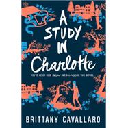 A Study in Charlotte by Cavallaro, Brittany, 9780062398901
