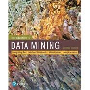 Introduction to Data Mining by Tan, Pang-Ning; Steinbach, Michael; Karpatne, Anuj; Kumar, Vipin, 9780133128901