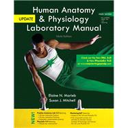 Human Anatomy & Physiology Laboratory Manual, Main Version, Update by Marieb, Elaine N.; Mitchell, Susan J., 9780321918901