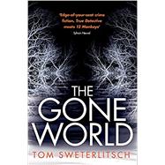 The Gone World by Sweterlitsch, Tom, 9780425278901