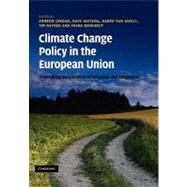 Climate Change Policy in the European Union: Confronting the Dilemmas of Mitigation and Adaptation? by Edited by Andrew Jordan , Dave Huitema , Harro van Asselt , Tim Rayner , Frans Berkhout, 9780521208901