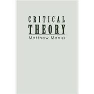 Critical Theory by Manus, Matthew, 9780595328901
