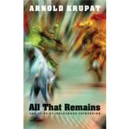 All That Remains by Krupat, Arnold, 9780803218901