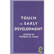 Touch in Early Development by Field, Tiffany M., 9780805818901