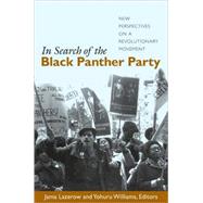 In Search of the Black Panther Party by Lazerow, Jama; Williams, Yohuru, 9780822338901