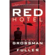 Red Hotel by Grossman, Gary; Fuller, Edwin D., 9780825308901