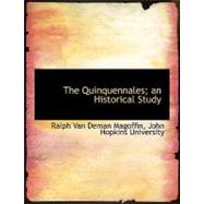 The Quinquennales; An Historical Study by Magoffin, Ralph Van Deman, 9781115378901