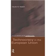 Technocracy in the European Union by Radaelli,Claudio M., 9781138458901
