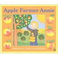 Apple Farmer Annie by Wellington, Monica, 9781417638901