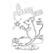 A Mouse Tale by Belle, Sarah; Moses, Bo Dene Hill, 9781503078901