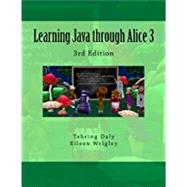 Learning Java Through Alice 3 by Daly, Tebring; Wrigley, Eileen, 9781514278901