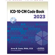 ICD-10-CM Code Book, 2023 by Anne Casto - RHIA,CCS, 9781584268901
