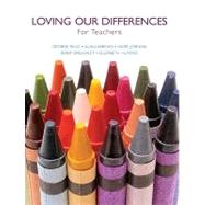 Loving Our Differences for Teachers by Selig, George; Arroyo, Alan; Jordan, Hope; Baggaley, Kerry; Hunter, Elizabeth, 9780558548902