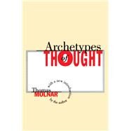 Archetypes of Thought by Molnar,Thomas, 9781138518902