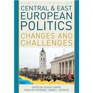 Central and East European Politics by Zsuzsa Cserg, oPaula M. Pickering, Jennie L. Schulze, 9781538198902
