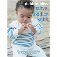 Baby and Toddler Knits by Bliss, Debbie, 9781782498902