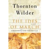 The Ides of March by Wilder, Thornton, 9780060088903
