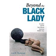 Beyond the Black Lady by Thompson, Lisa B., 9780252078903