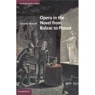 Opera in the Novel from Balzac to Proust by Cormac Newark, 9780521118903