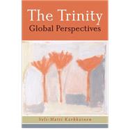 The Trinity: Global Perspectives by Karkkainen, Veli-Matti, 9780664228903