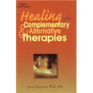 Healing with Complementary & Alternative Therapies by Keegan, Lynn, 9780766818903