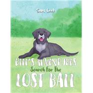 Bill's Adventures: Search for the Lost Ball by Sam Cook, 9781035858903