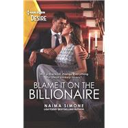 Blame It on the Billionaire by Simone, Naima, 9781335208903