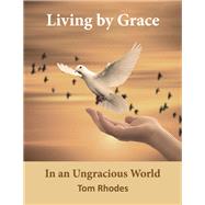 Living by Grace by Rhodes, Tom, 9781400308903