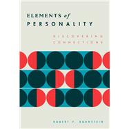 Elements of Personality Discovering Connections by Bornstein, Robert  F., 9781433838903