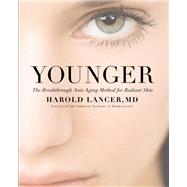 Younger The Breakthrough Anti-Aging Method for Radiant Skin by Lancer, Dr. Harold, 9781455548903