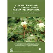 Climate Change and Cotton Production in Modern Farming Systems by Bange, M. P.; Baker, J. T.; Bauer, P. J.; Broughton, K. J.; Constable, G. A., 9781780648903