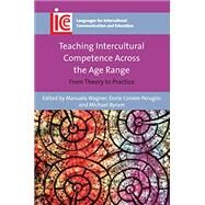Teaching Intercultural Competence Across the Age Range From Theory to Practice by Wagner, Manuela; Perugini, Dorie Conlon; Byram, Michael, 9781783098903