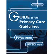 Guide to the Primary Care Guidelines by Peter Smith, 9781909368903
