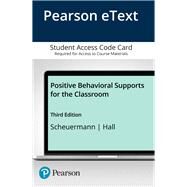Positive Behavioral Supports for the Classroom, Enhanced Pearson eText -- Access Card by Scheuermann, Brenda K.; Hall, Judy A., 9780133958904