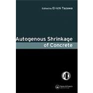 Autogenous Shrinkage of Concrete by Tazawa,Ei-ichi;Tazawa,Ei-ichi, 9780419238904