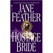 The Hostage Bride by FEATHER, JANE, 9780553578904