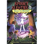 Spooky Sleuths #2: Beware the Moonlight! by Deen, Natasha; Marlin, Lissy, 9780593488904