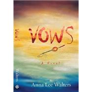 Vows: A Novel by Anna Lee Walters, 9780692798904