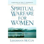 Spiritual Warfare for Women by Mccoy, Leighann, 9780764208904